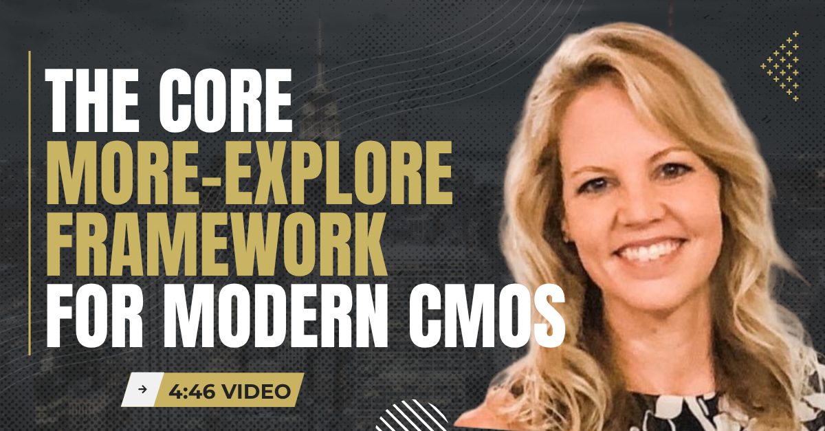 Read more about the article The Core-More-Explore Framework for Modern CMOs