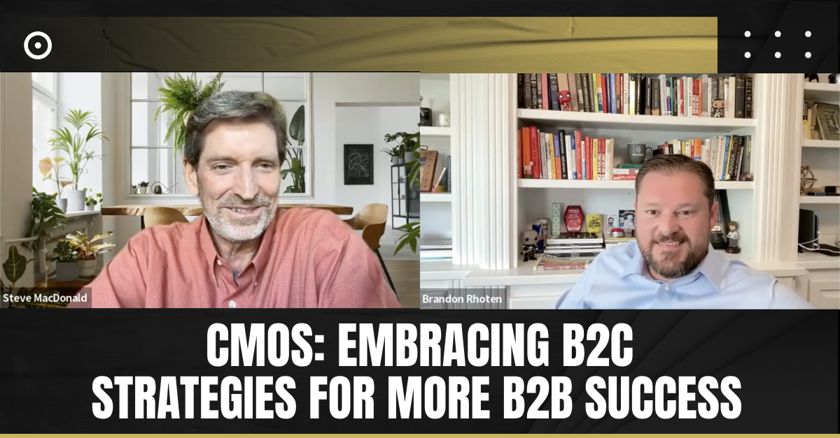 Read more about the article CMOs: Embracing B2C Strategies for More B2B Success