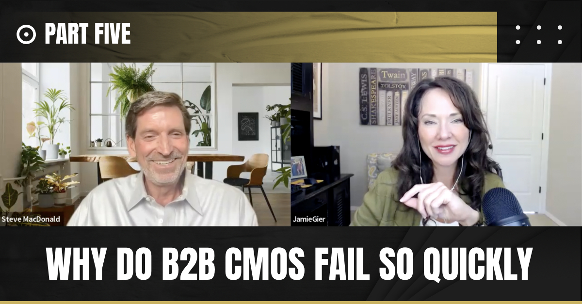 Read more about the article Part 5: Why B2B CMOs Fail So Quickly