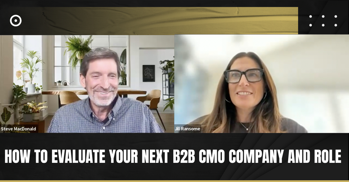 Read more about the article How to Evaluate Your Next B2B CMO Company and Role