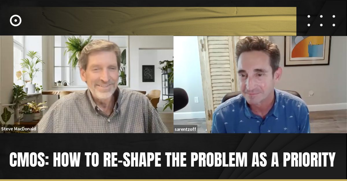 Read more about the article CMOs: How to Re-Shape the Problem as a Priority