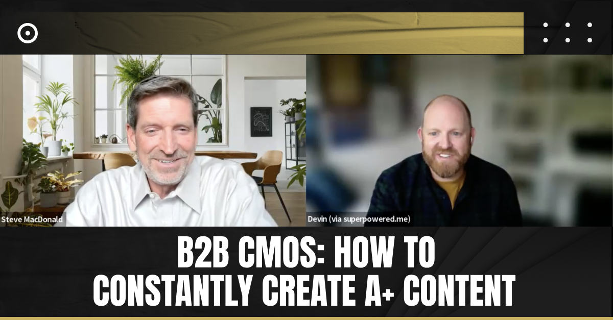 Read more about the article B2B CMOs: How to Constantly Create A+ Content
