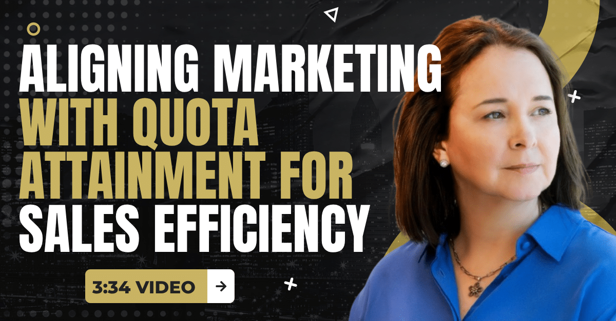 Read more about the article (3:34 Summary Video) “Aligning Marketing with Quota Attainment Goals for Sales Efficiency”
