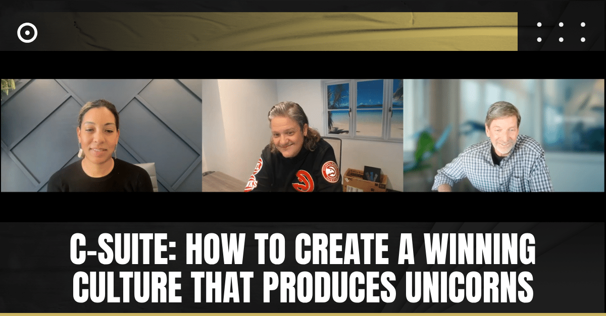 Read more about the article C-Suite: How to Create a Winning Culture That Produces Unicorns