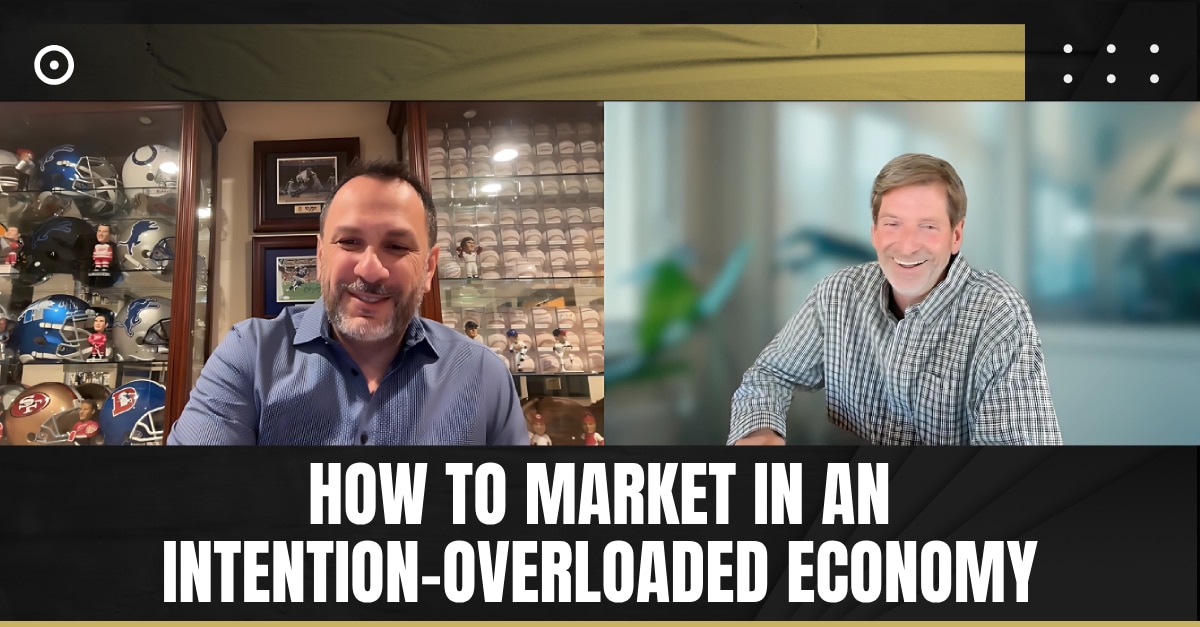 Read more about the article How to Market in an Intention-Overloaded Economy