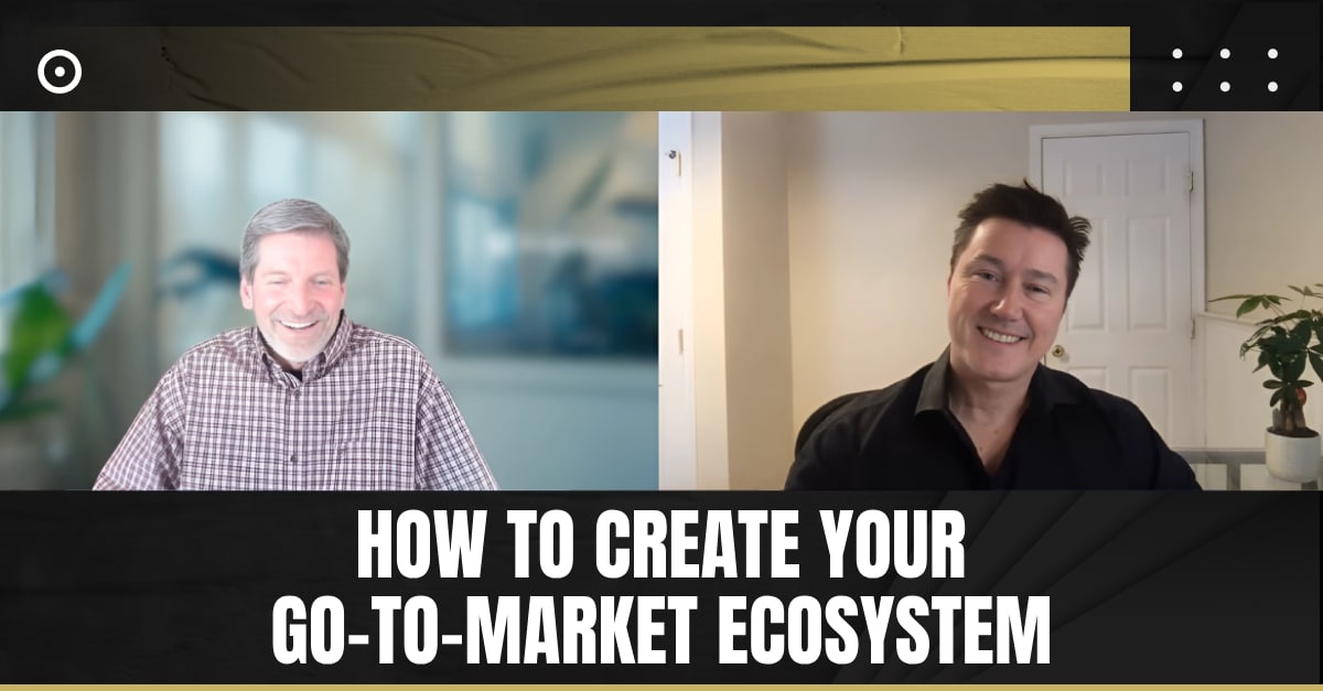 Read more about the article How to Create Your Go-to-Market Ecosystem