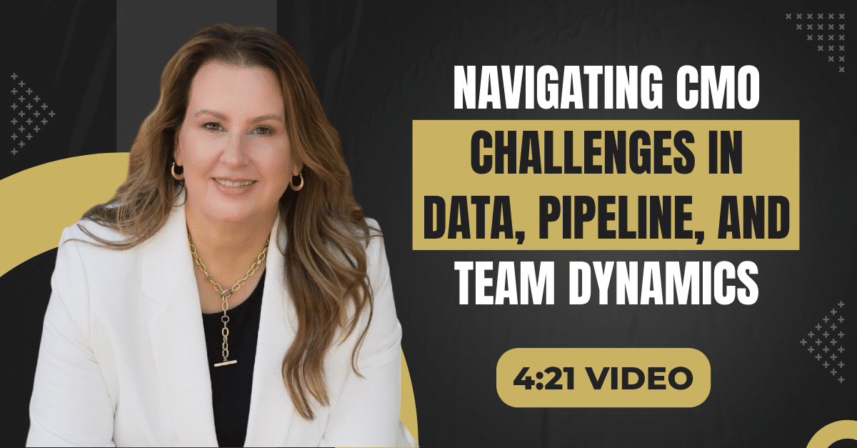 Read more about the article (4:21 Summary Video) “Navigating CMO Challenges in Data, Pipeline, and Team Dynamics”