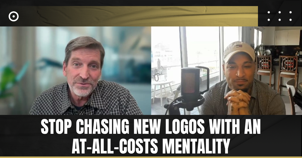 Read more about the article Stop Chasing New Logos with an At-All-Costs Mentality