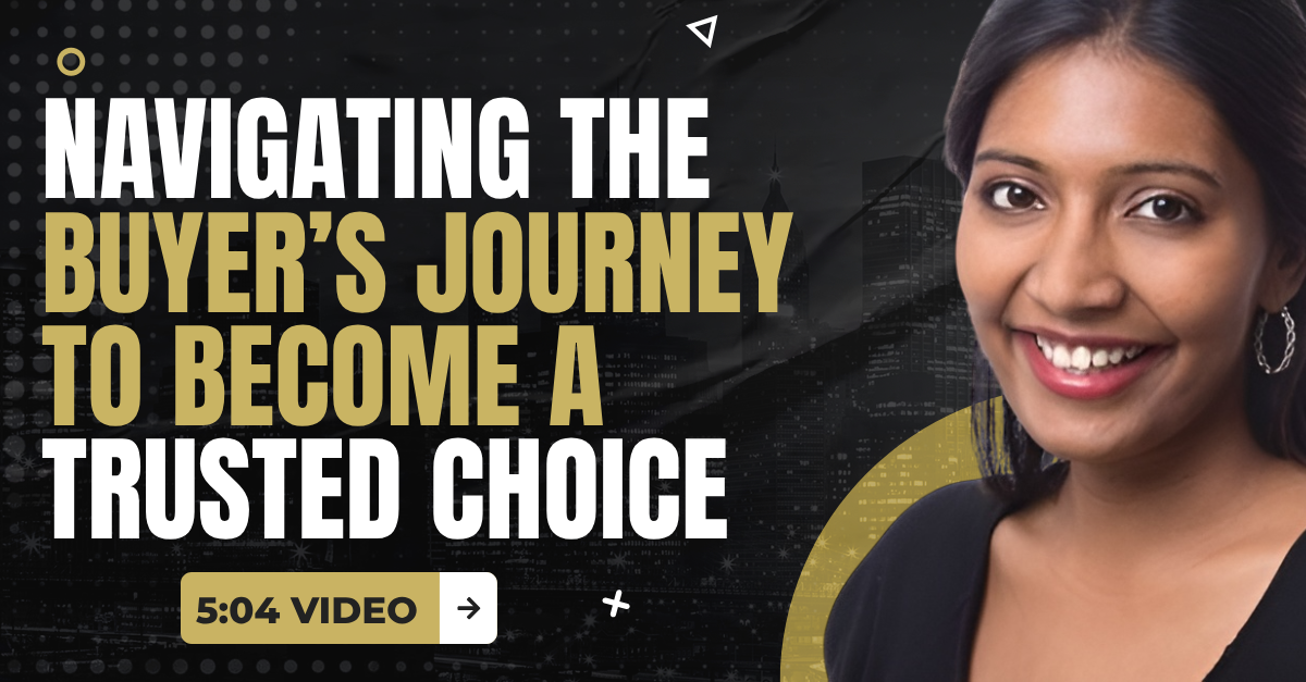 Read more about the article (5:04 Summary Video) “Navigating the Buyer’s Journey to Become a Trusted Choice”
