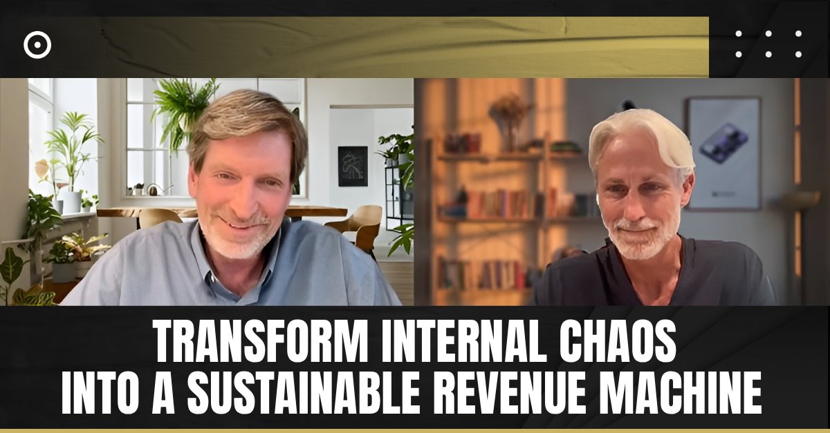 Read more about the article Transform Internal Chaos Into a Sustainable Revenue Machine