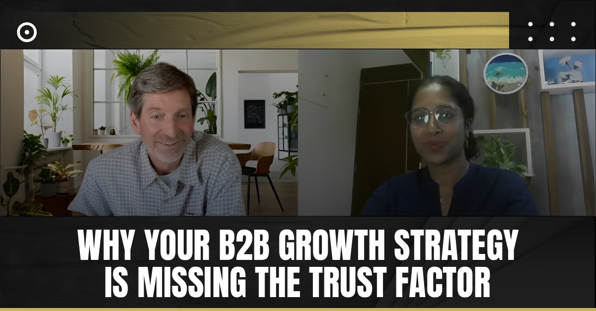 Read more about the article Why Your B2B Growth Strategy Is Missing the Trust Factor