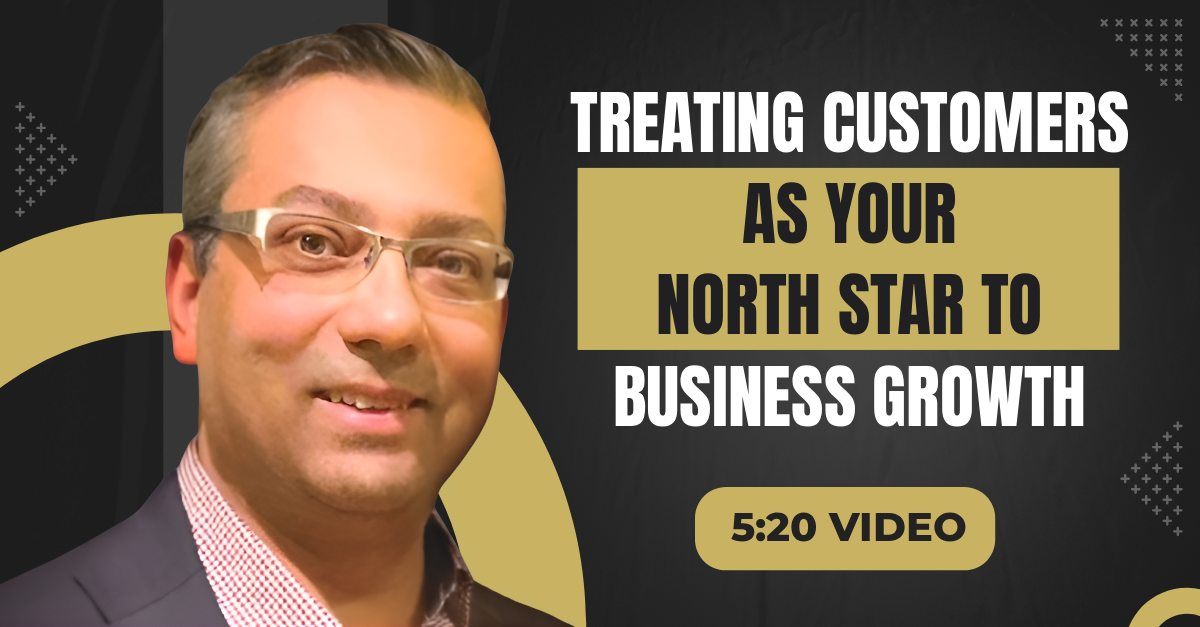 Read more about the article (5:20 Q&A Video) “Treating Customers as Your North Star to Business Growth”