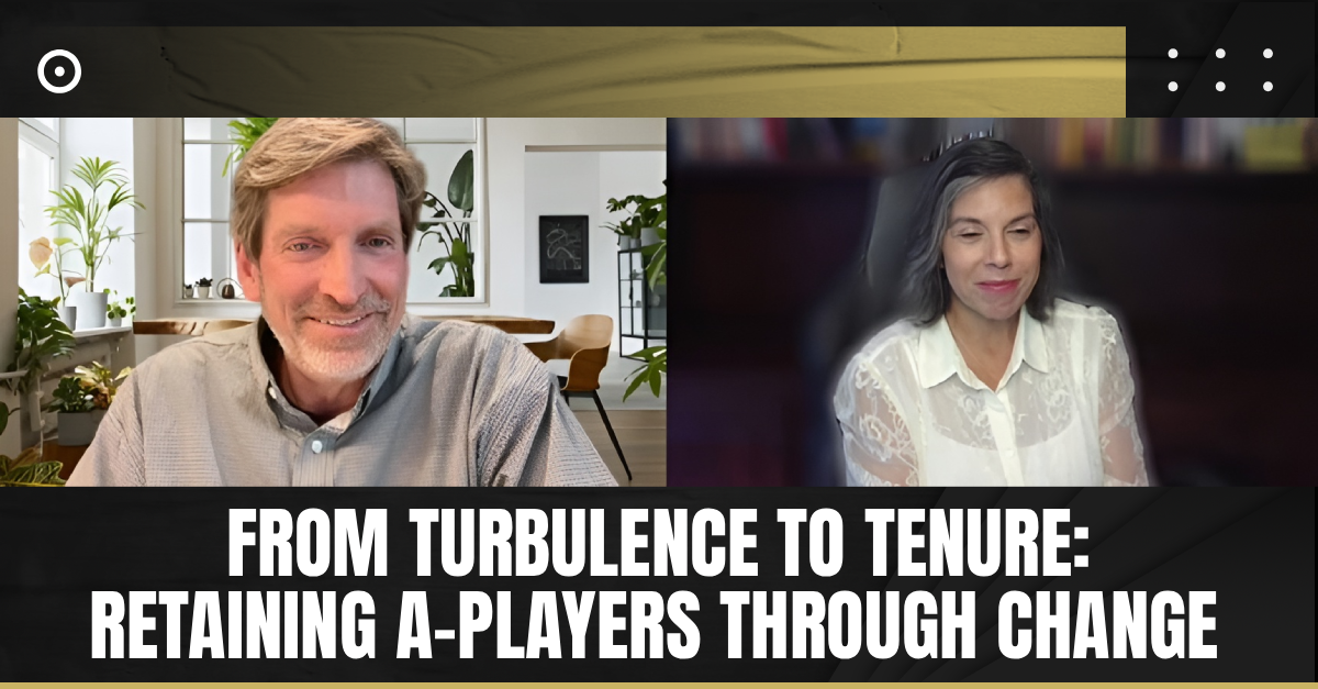 Read more about the article From Turbulence to Tenure: Retaining A-Players Through Change