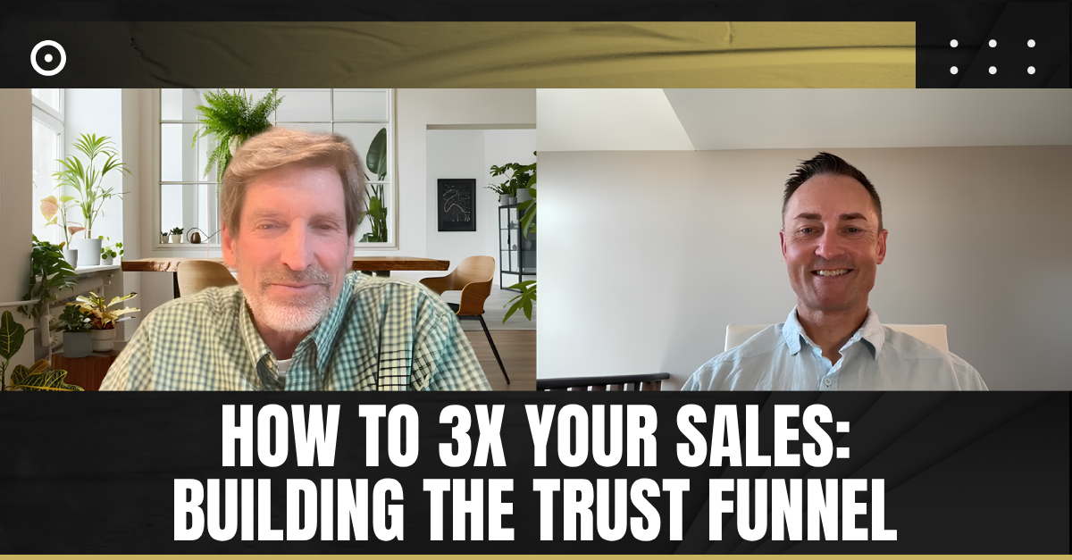 Read more about the article How to 3x Your Sales: Building the Trust Funnel