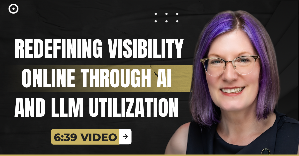 Read more about the article (6:39 Q&A Video) “Redefining Visibility Online Through AI and LLM Utilization”