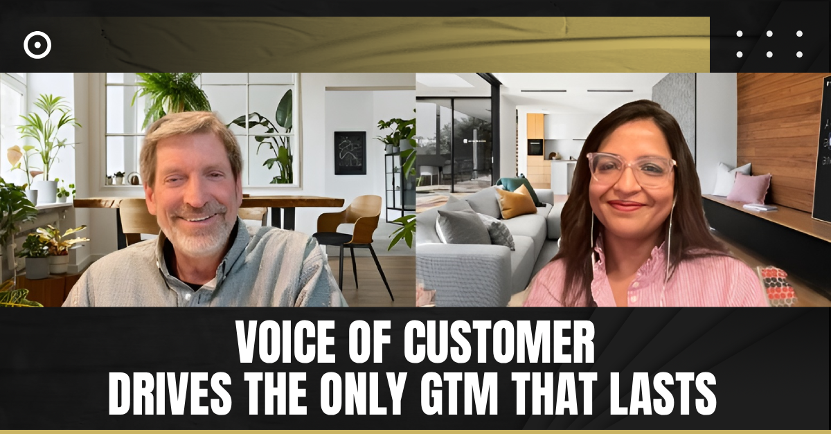 Read more about the article Voice of Customer Drives the Only GTM that Lasts