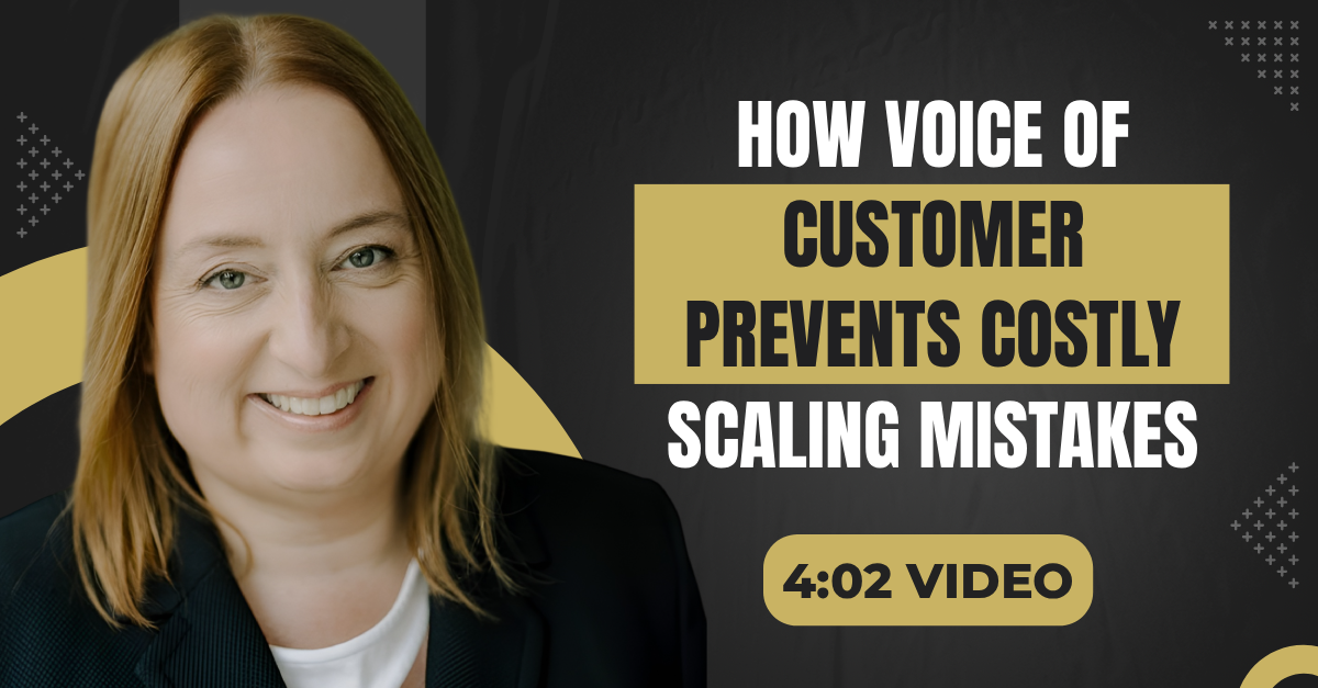 Read more about the article (4:02 Q&A Video) “How Voice of Customer Prevents Costly Scaling Mistakes”