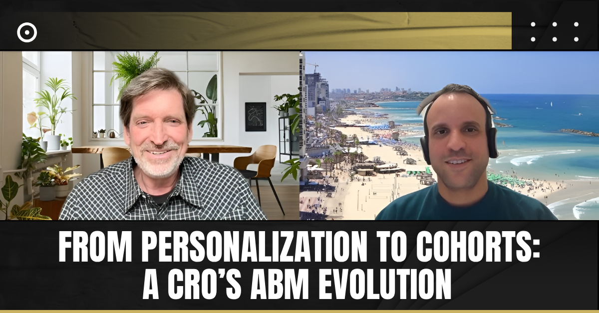 Read more about the article From Personalization to Cohorts: A CRO’s ABM Evolution