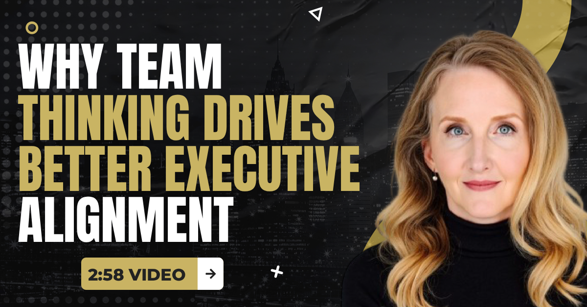 Read more about the article (2:58 Q&A Video) “Why Team Thinking Drives Better Executive Alignment”