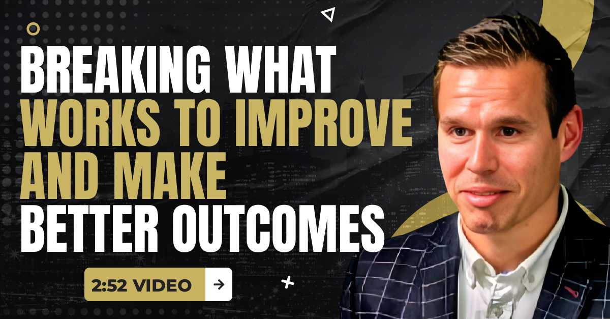 Read more about the article (2:52 Q&A Video) “Breaking What Works to Improve and Make Better Outcomes”