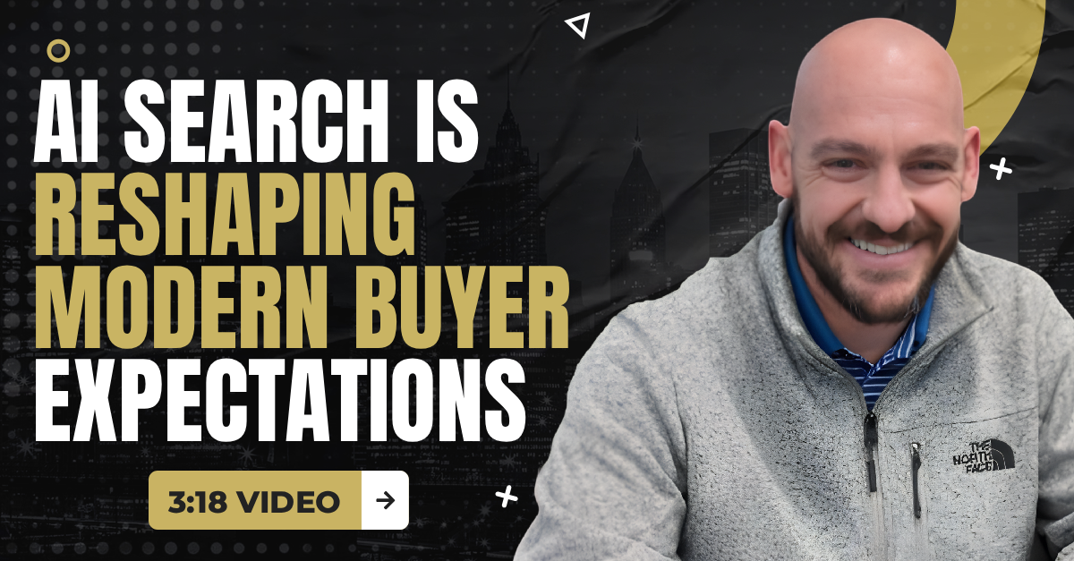 Read more about the article (3:18 Q&A Video) “AI Search Is Reshaping Modern Buyer Expectations”