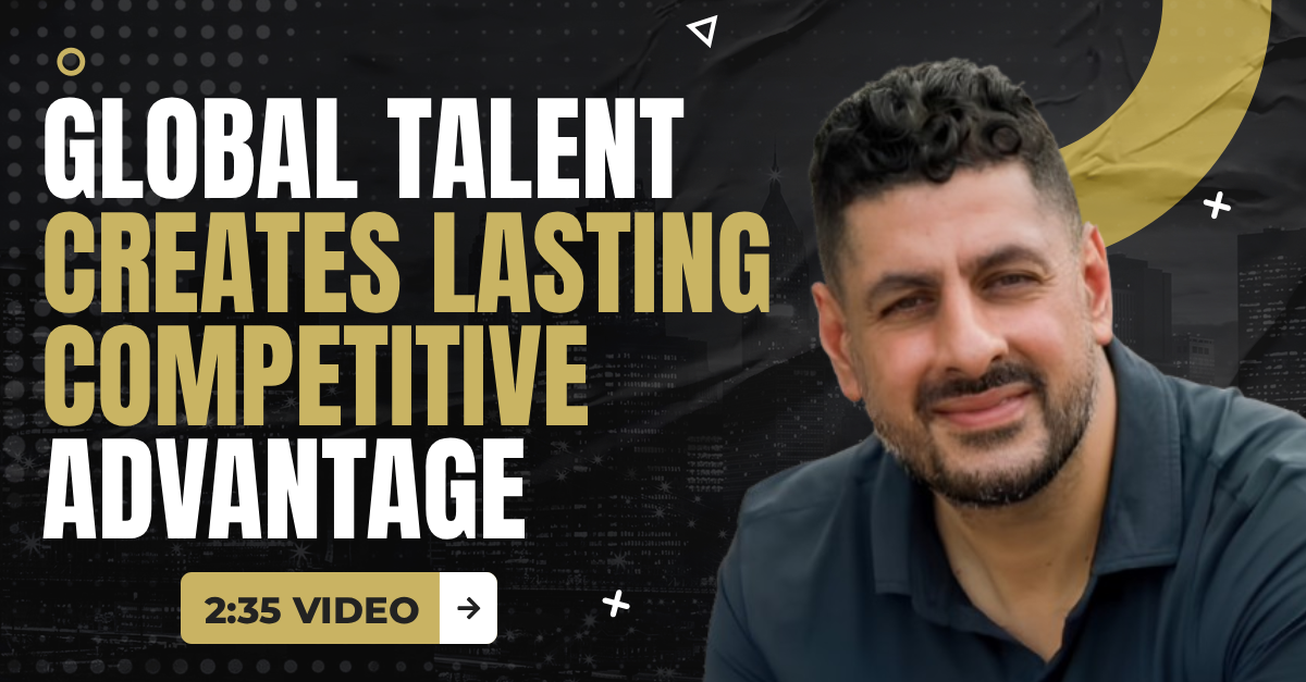 Read more about the article (2:35 Q&A Video) “Global Talent Access Creates Lasting Competitive Business Advantages”