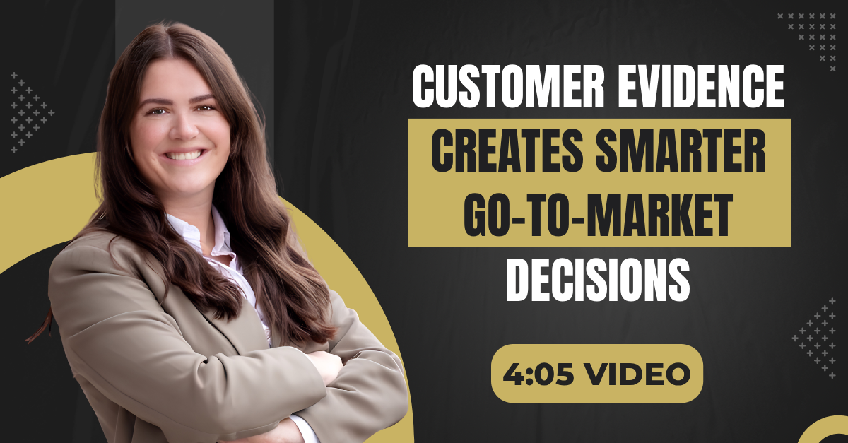 Read more about the article (4:05 Q&A Video) “Customer Evidence Creates Smarter Go-to-Market Decisions”