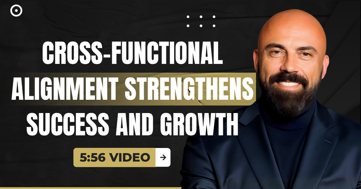 Read more about the article (5:56 Q&A Video) “Cross-Functional Alignment Strengthens Success and Growth”