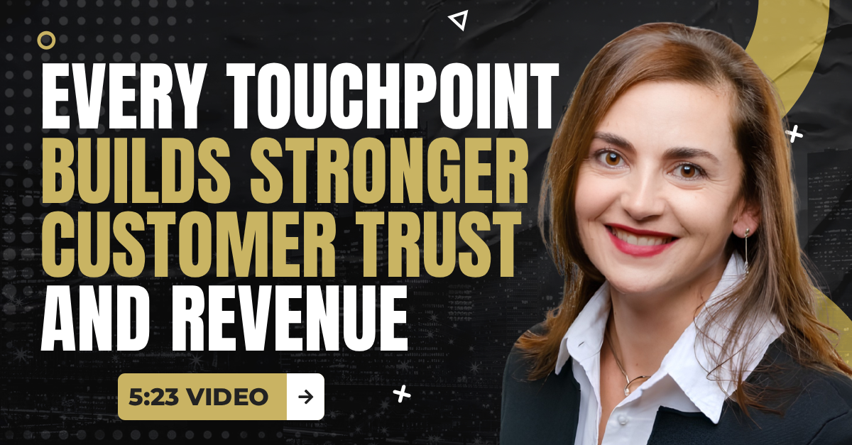 Read more about the article (5:23 Q&A Video) “Every Touchpoint Builds Stronger Customer Trust and Revenue”